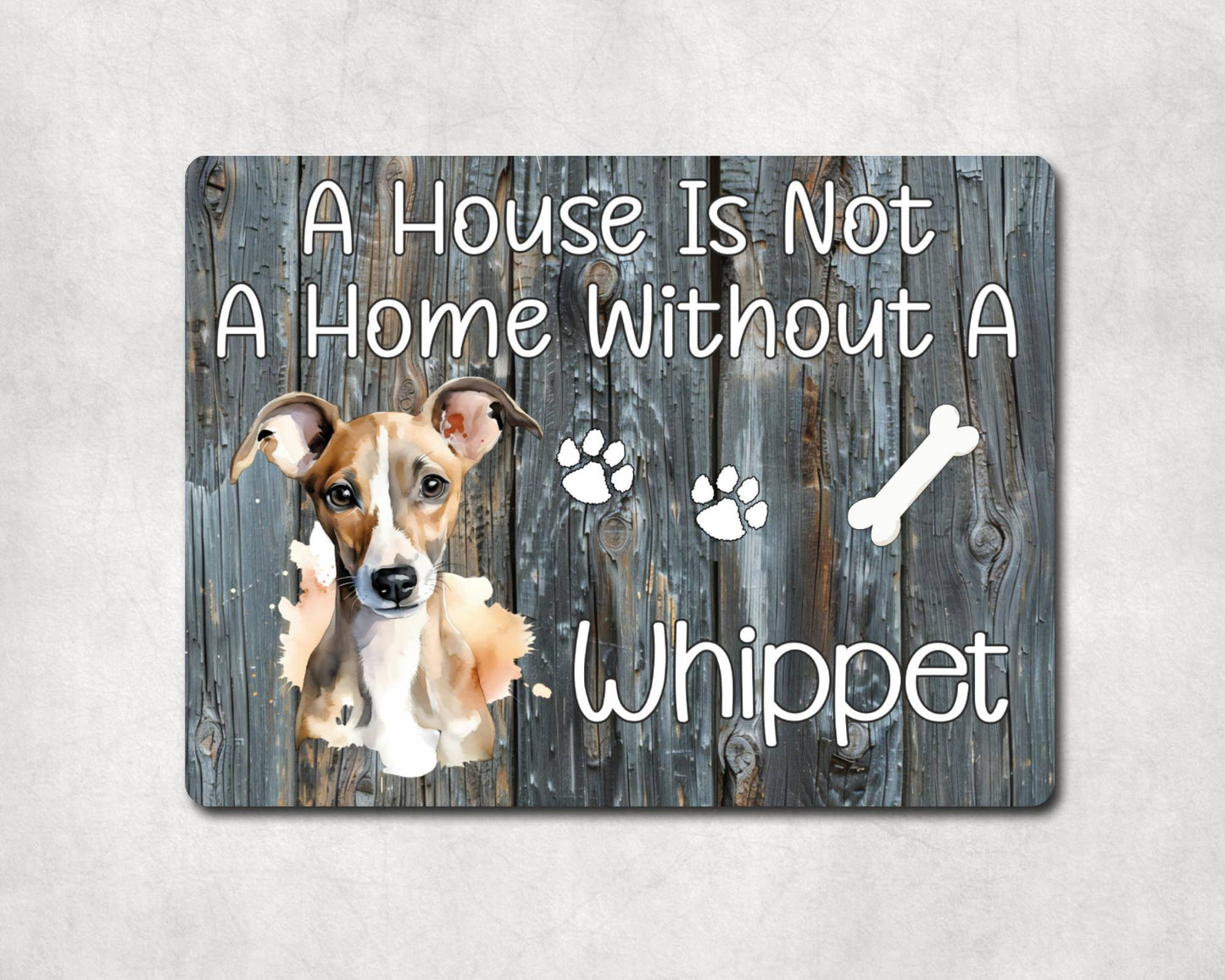 Dog Metal Sign Gift - A House Is Not A Home Without A Whippet - Cute Fun Novelty Family Pet Aluminium Present