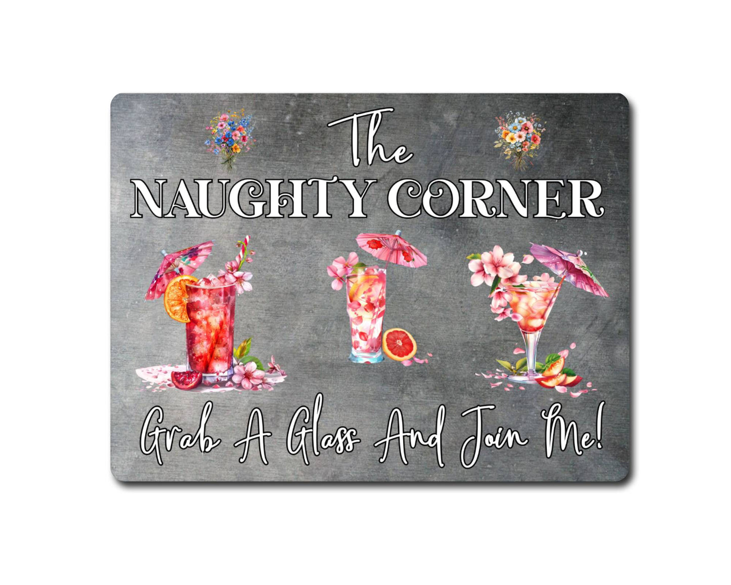 Garden Metal Sign Gift - The Naughty Corner - Grab A Glass And Join Me - Cute Fun Novelty Family Aluminium Present