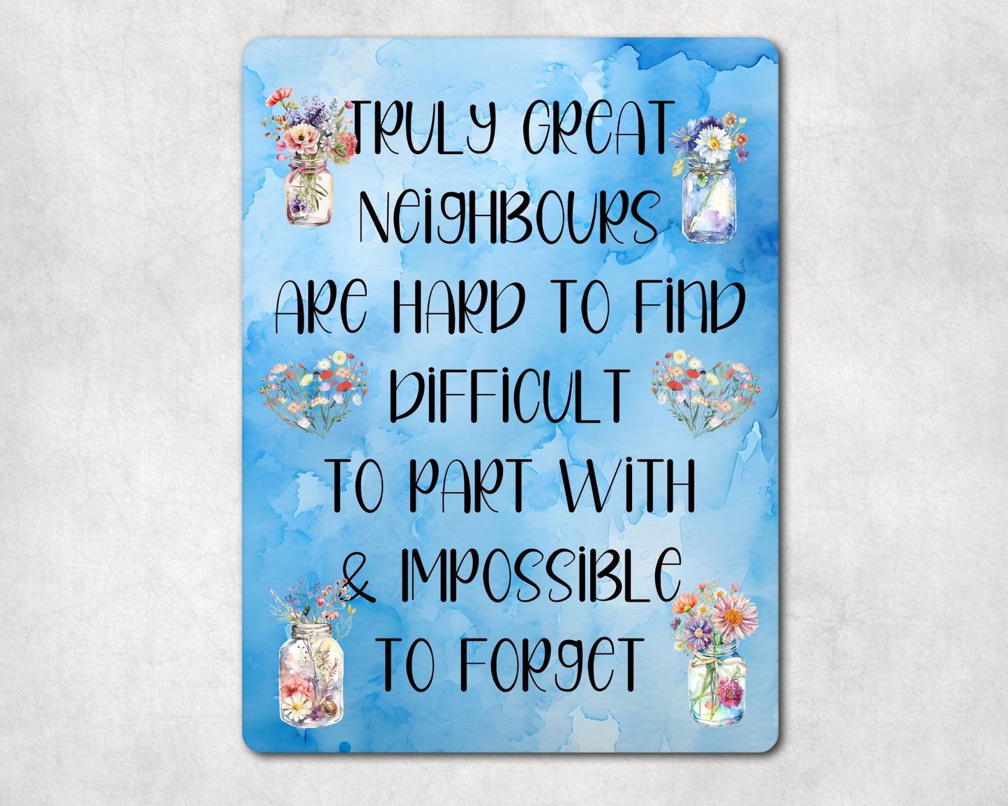 Friend Metal Sign Gift - Truly Great Neighbours Are Hard To Find - Cute Fun Novelty Family Gardening Aluminium Present