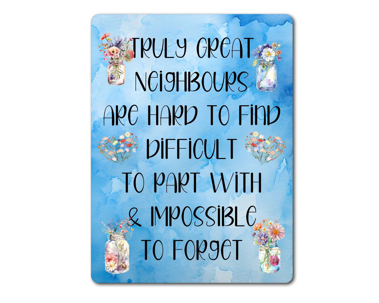 Friend Metal Sign Gift - Truly Great Neighbours Are Hard To Find - Cute Fun Novelty Family Gardening Aluminium Present