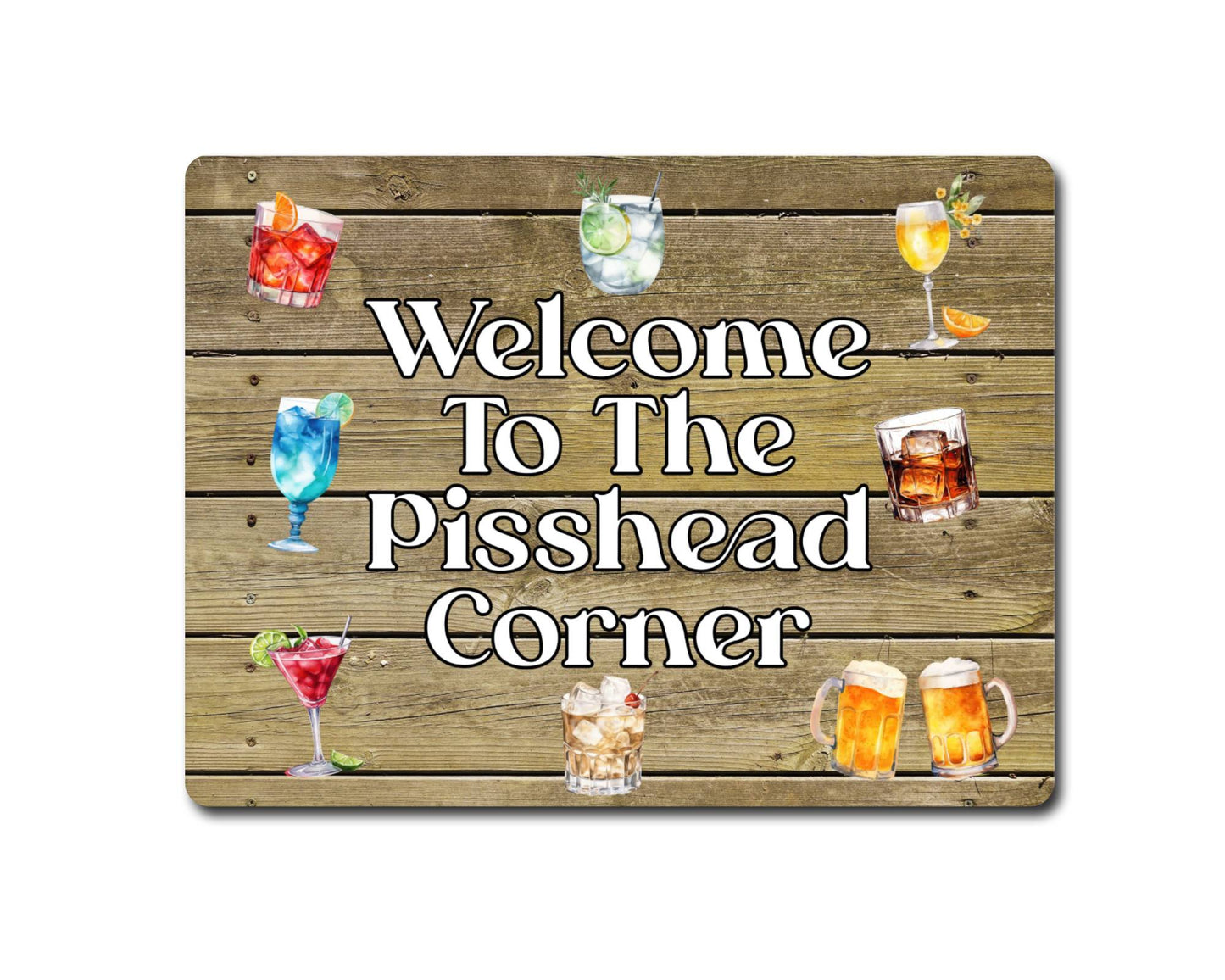 Alcohol Metal Sign Gift - Welcome To The Pisshead Corner - Cute Fun Novelty Family Gardening Aluminium Present