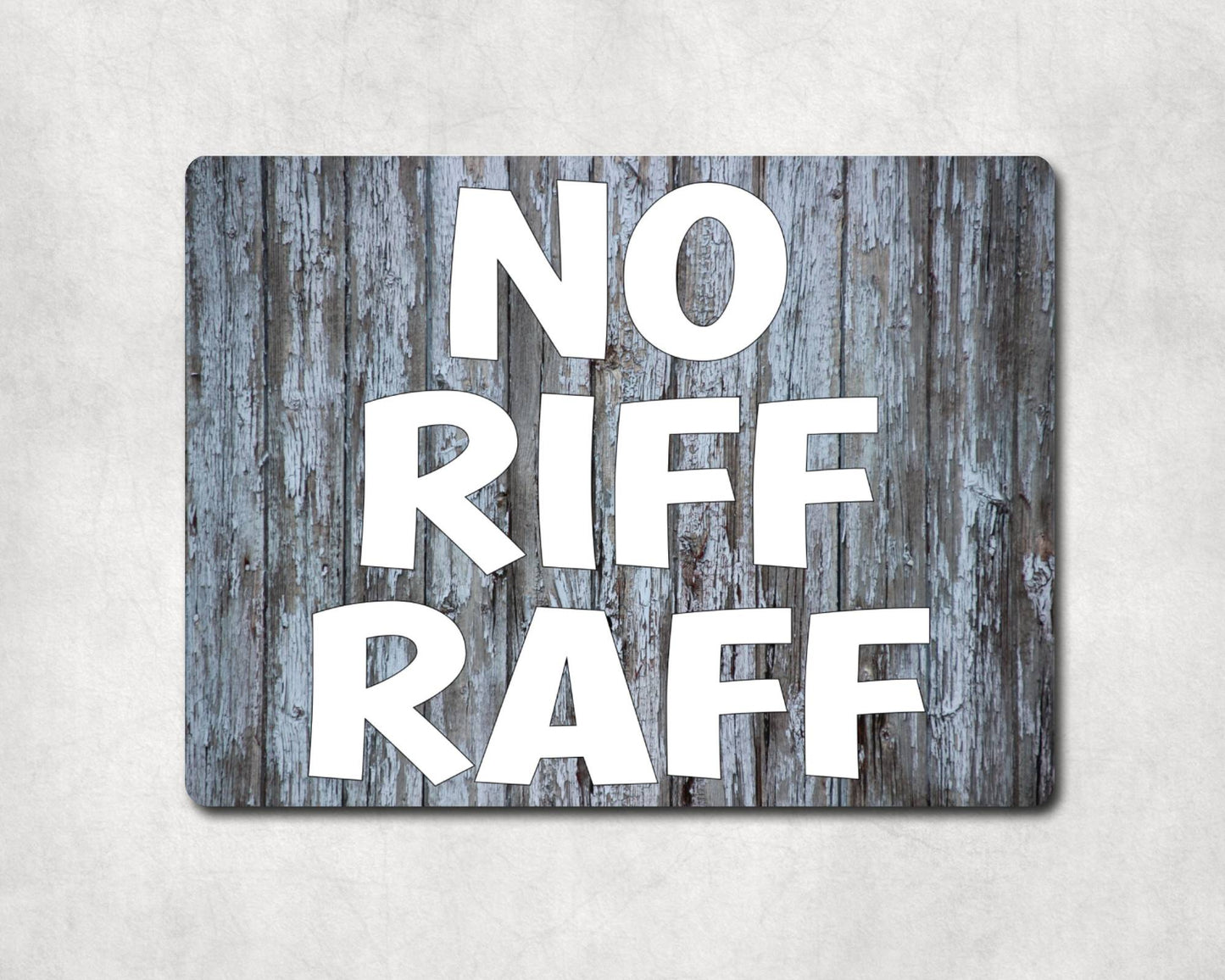 Funny Garden Metal Sign Gift - No Riff Raff - Cute Fun Novelty Family Gardening Aluminium Present