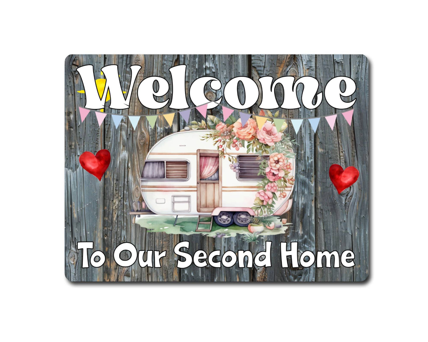 Caravan Metal Sign Gift - Welcome To Our Second Home - Cute Fun Novelty Family Holiday Aluminium Present