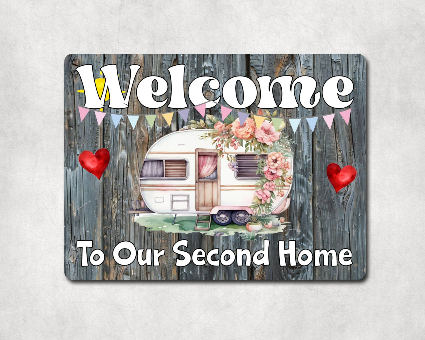 Caravan Metal Sign Gift - Welcome To Our Second Home - Cute Fun Novelty Family Holiday Aluminium Present