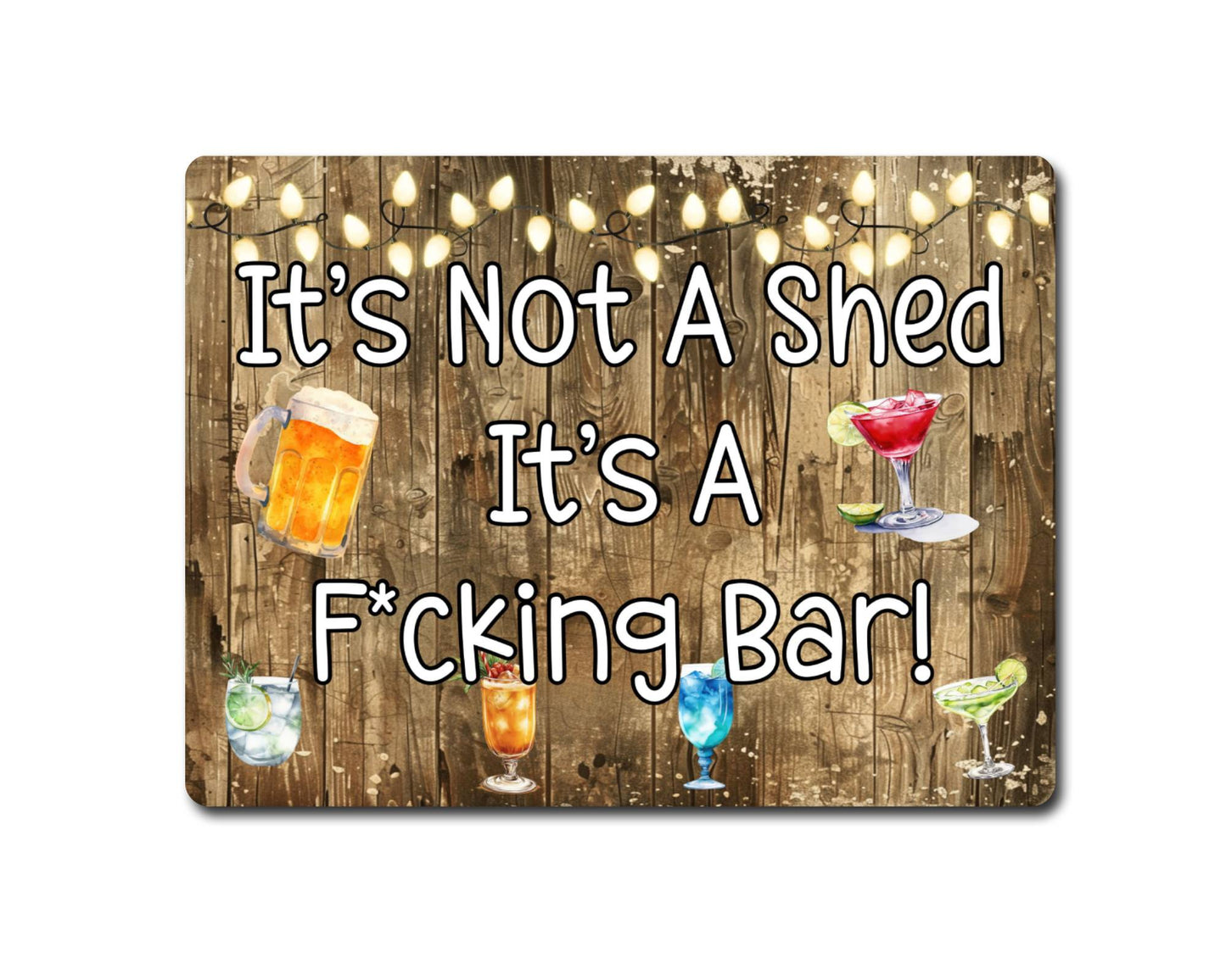 Alcohol Garden Metal Sign Gift - It's Not A Shed It's A F*cking Bar - Cute Fun Novelty Family Drink Aluminium Present