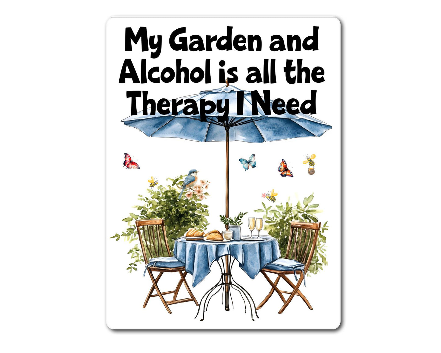 Garden Metal Sign Gift - My garden And alcohol Is All The Therapy I Need - Cute Fun Novelty Family Allotment Drink Aluminium Present