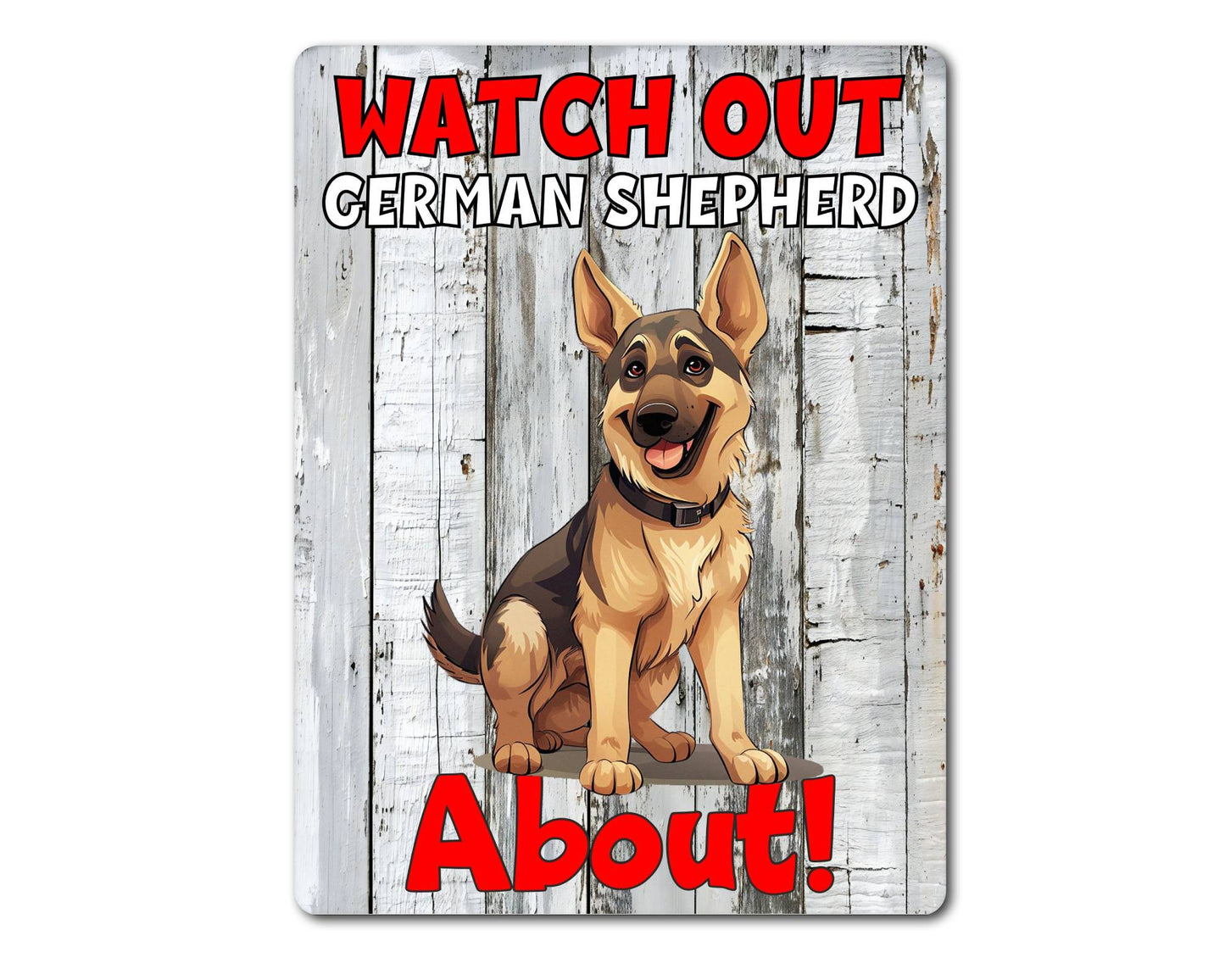 Dog Metal Sign Gift - Watch Out German Shepherd About - Cute Fun Novelty Family Pet Aluminium Present