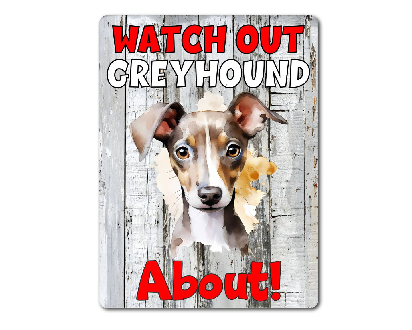 Dog Metal Sign Gift - Watch Out Greyhound About - Cute Fun Novelty Family Pet Aluminium Present