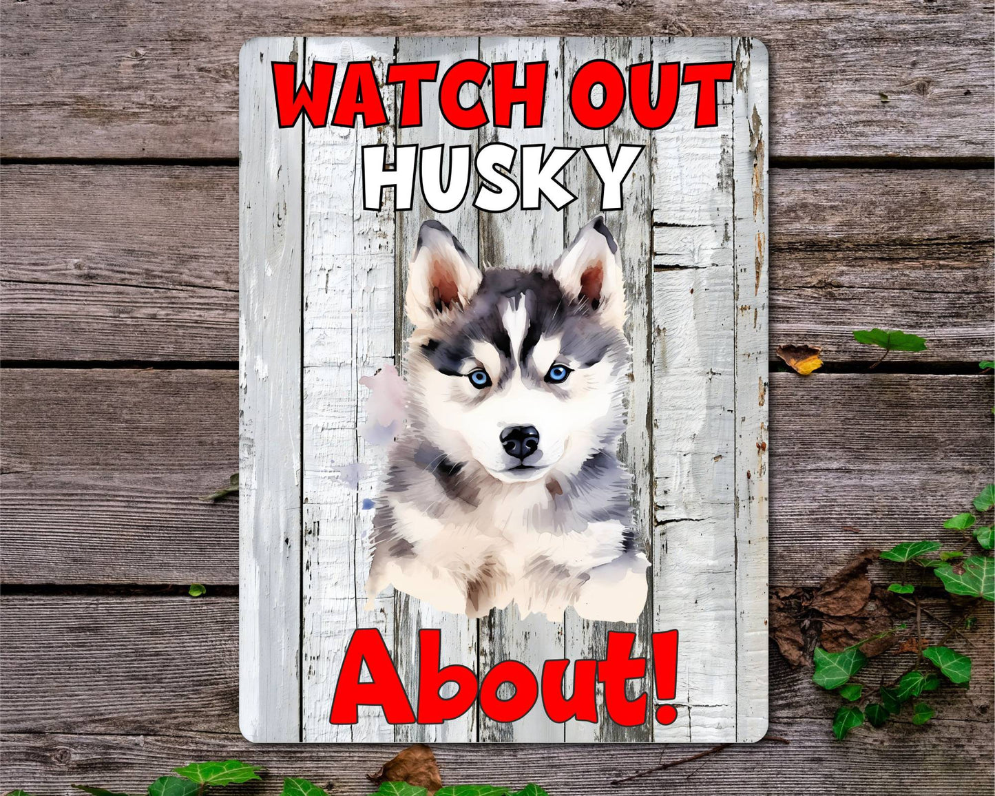 Dog Metal Sign Gift - Watch Out Husky About - Cute Fun Novelty Family Pet Aluminium Present
