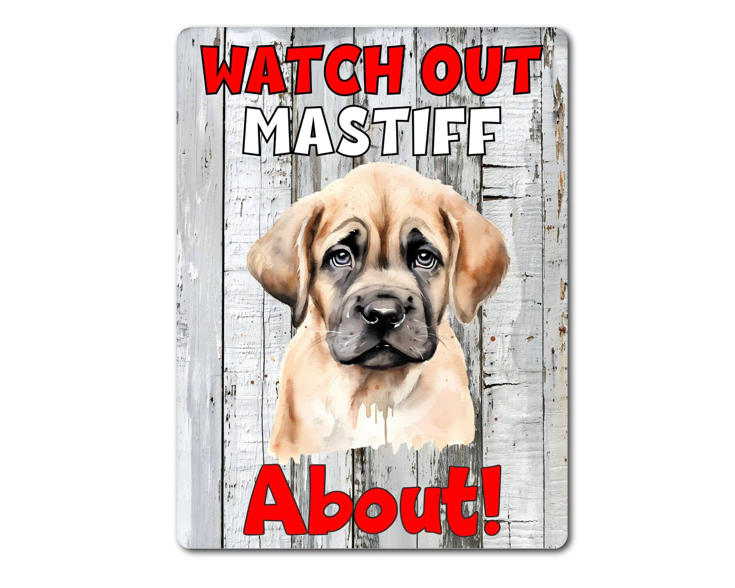Dog Metal Sign Gift - Watch Out Mastiff About - Cute Fun Novelty Family Pet Aluminium Present