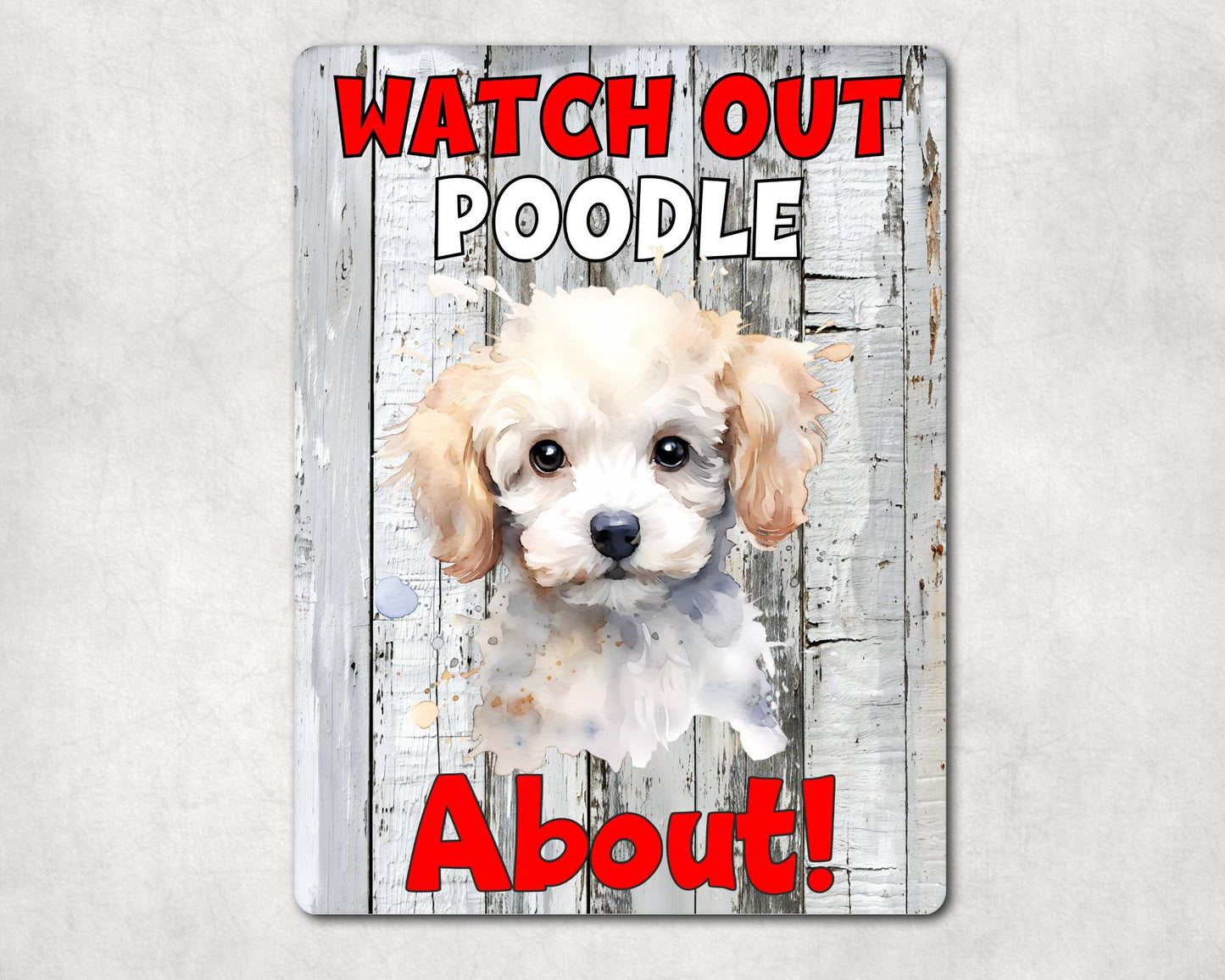 Dog Metal Sign Gift - Watch Out Poodle About - Cute Fun Novelty Family Pet Aluminium Present