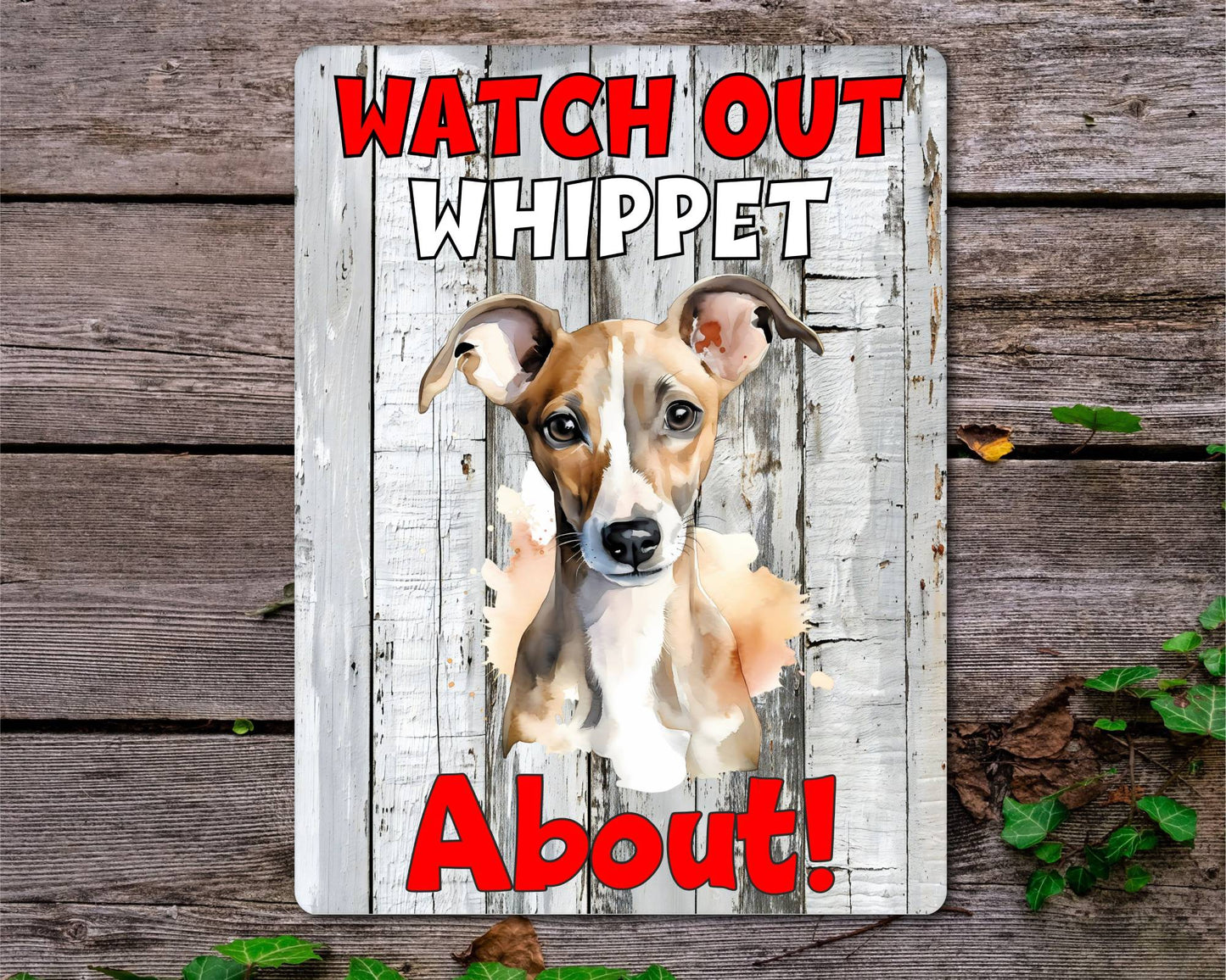 Dog Metal Sign Gift - Watch Out Whippet About - Cute Fun Novelty Family Pet Aluminium Present