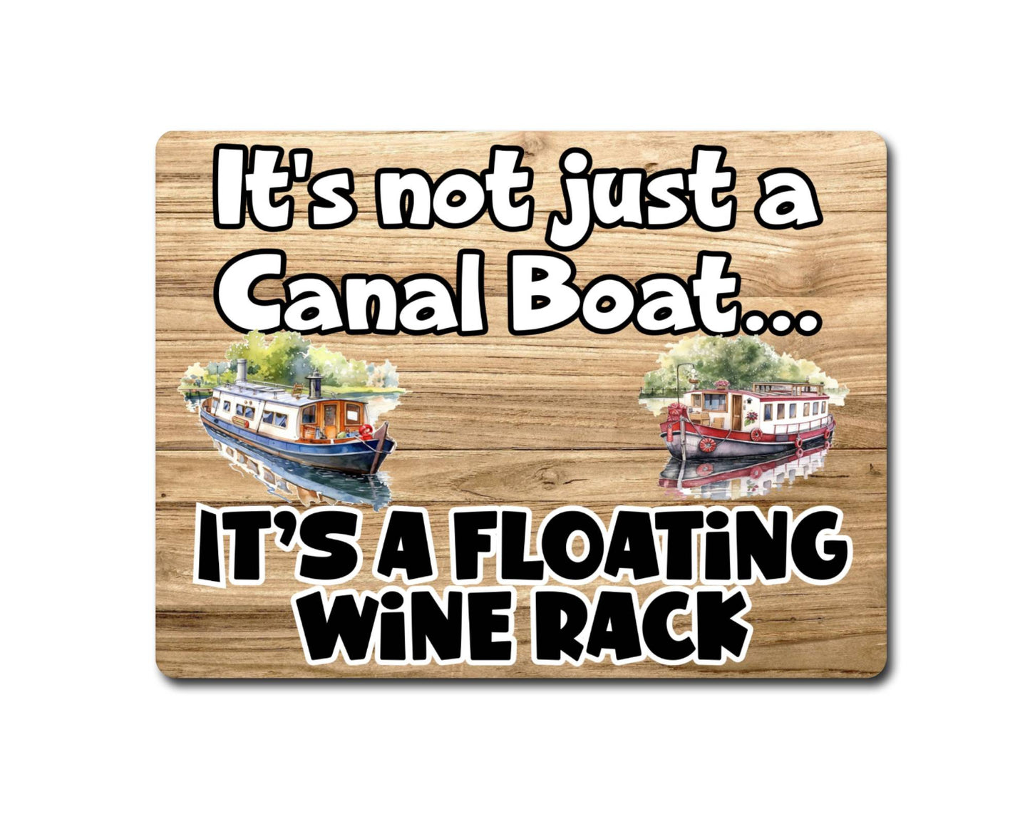 Boat Metal Sign Gift - It's Not Just A Canal Boat It's A Floating Wine Rack - Cute Fun Novelty Family Aluminium Present