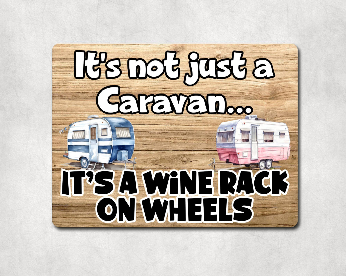 Caravan Metal Sign Gift - It's Not Just A Caravan It's A Wine Rack On Wheels - Cute Fun Novelty Family Aluminium Present