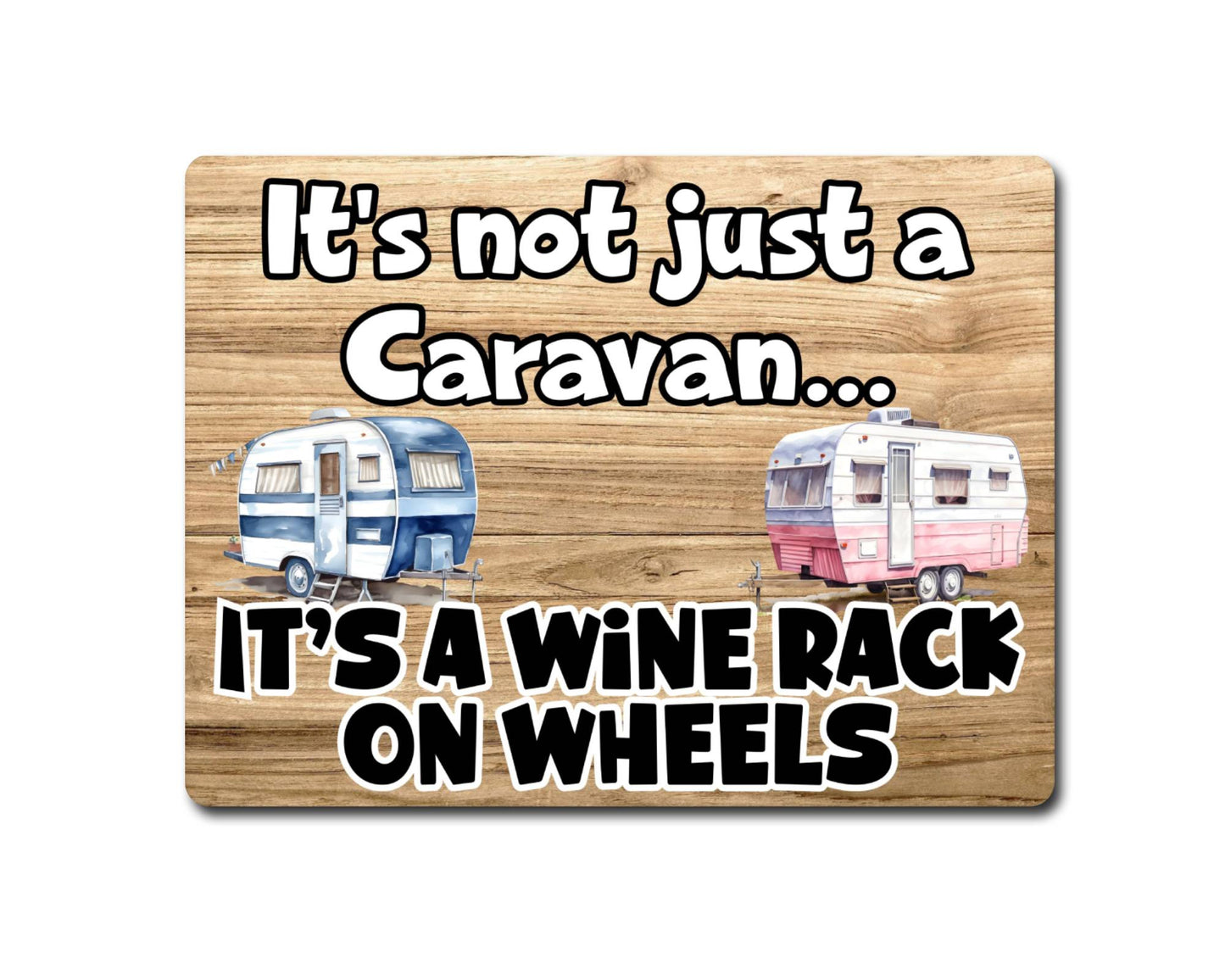 Caravan Metal Sign Gift - It's Not Just A Caravan It's A Wine Rack On Wheels - Cute Fun Novelty Family Aluminium Present