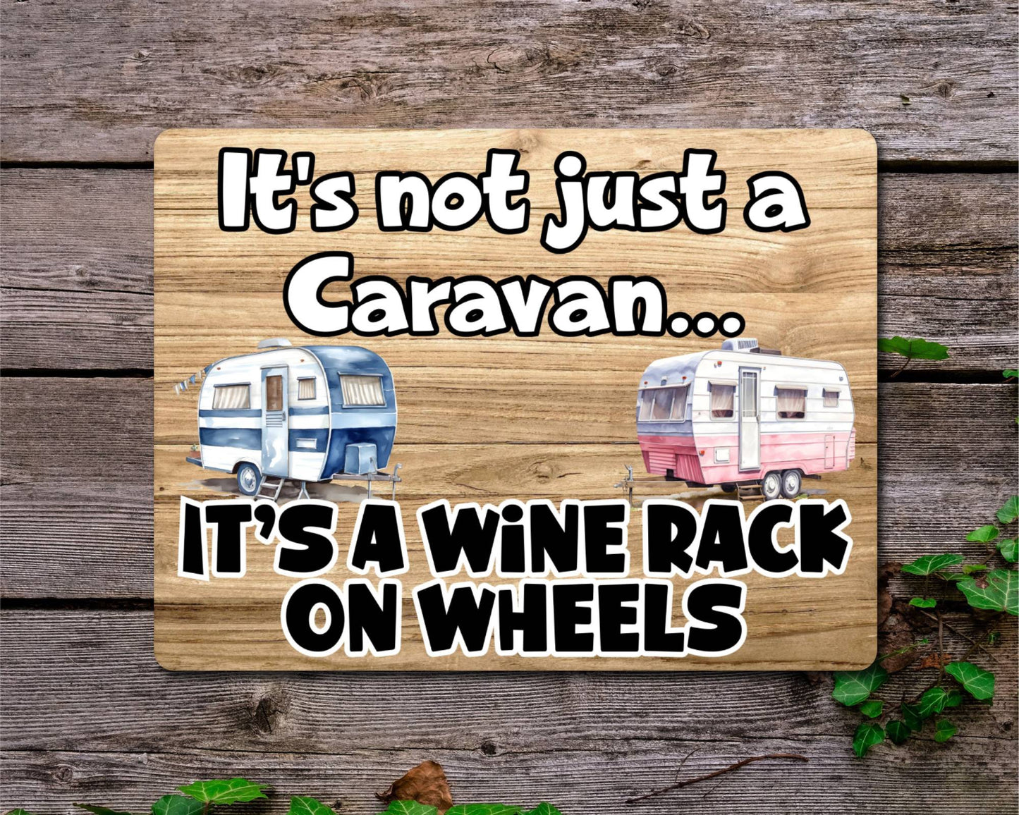 Caravan Metal Sign Gift - It's Not Just A Caravan It's A Wine Rack On Wheels - Cute Fun Novelty Family Aluminium Present
