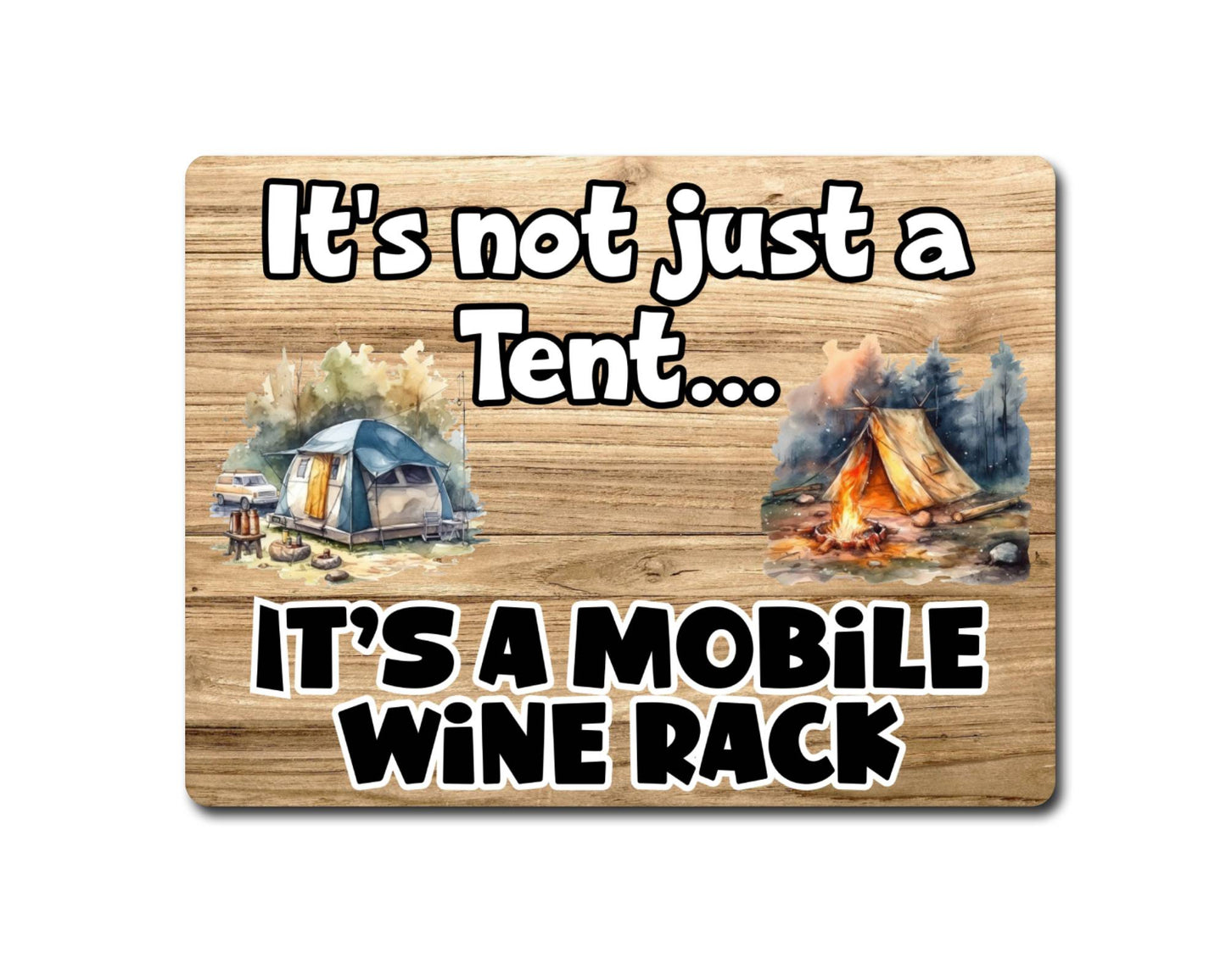 Camping Metal Sign Gift - It's Not Just A Tent It's A Mobile Wine Rack - Cute Fun Novelty Family Aluminium Present