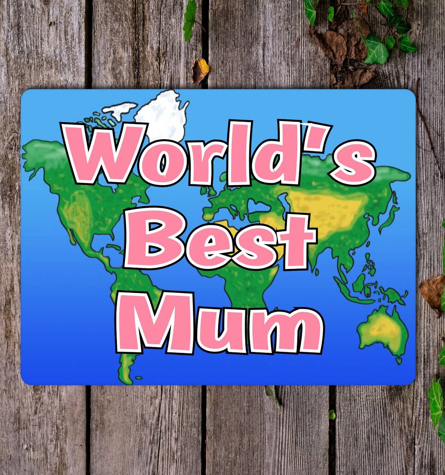 Mum Metal Sign Gift - World's Best Mum - Cute Fun Novelty Family Aluminium Present