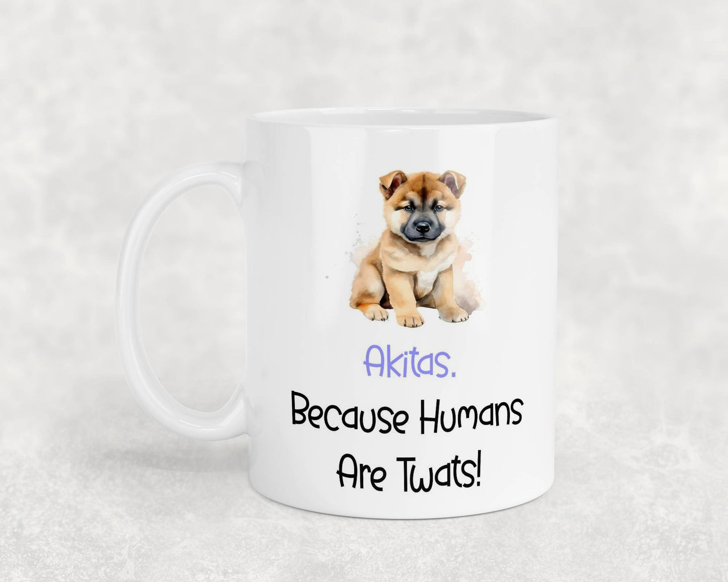 Akita Mug Gift - Because Humans Are Twats - Nice Funny Cute Novelty Pet Dog Owner Cup Birthday Christmas Present