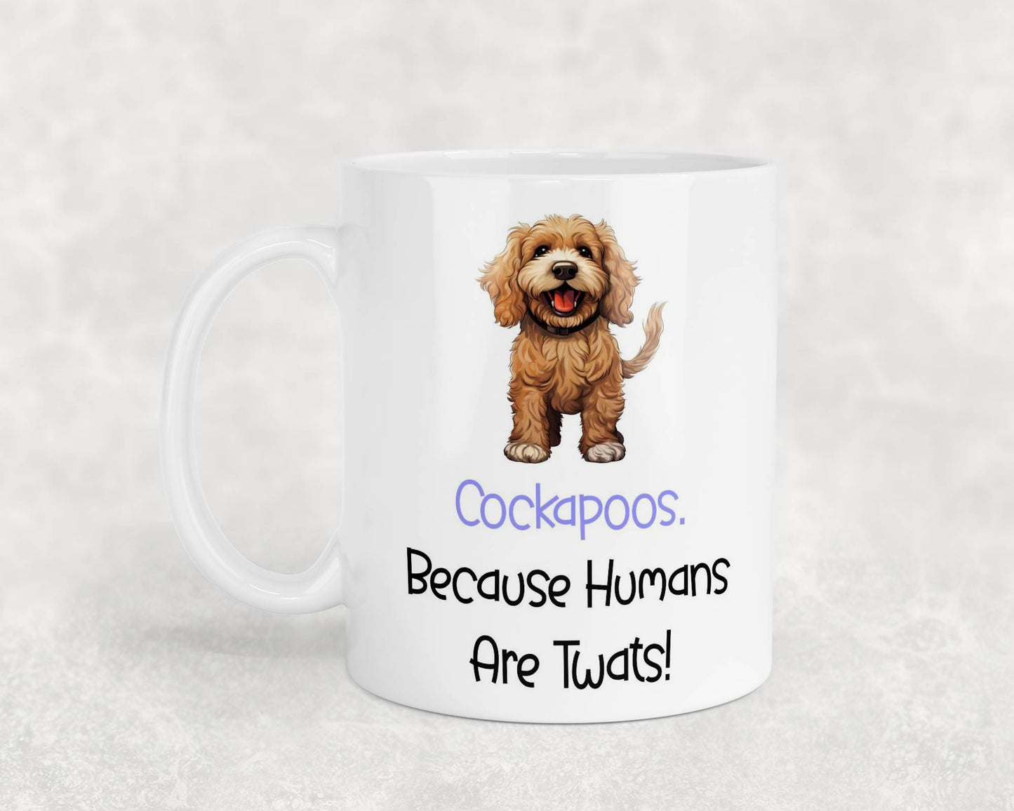 Cockapoo Mug Gift - Because Humans Are Twats - Nice Funny Cute Novelty Pet Dog Owner Cup Birthday Christmas Present