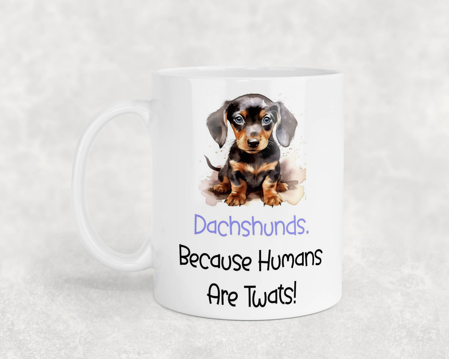 Dachshund Mug Gift - Because Humans Are Twats - Nice Funny Cute Novelty Pet Dog Owner Cup Birthday Christmas Present