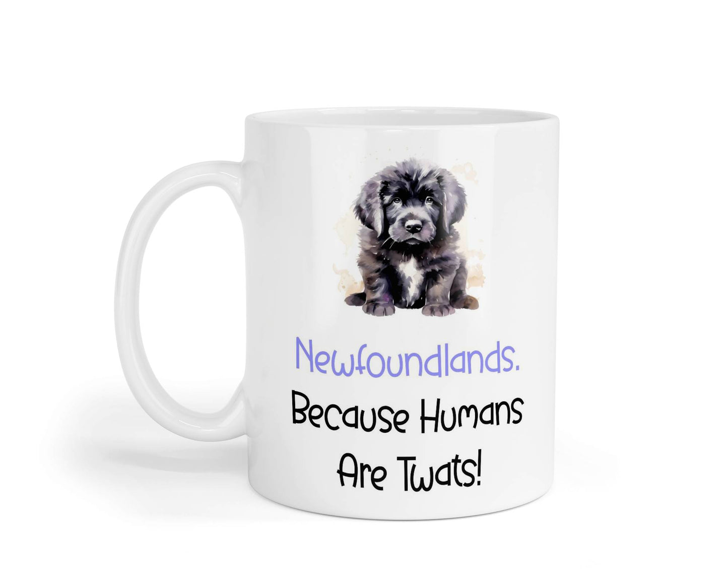 Newfoundland Mug Gift - Because Humans Are Twats - Nice Funny Cute Novelty Pet Dog Owner Cup Birthday Christmas Present
