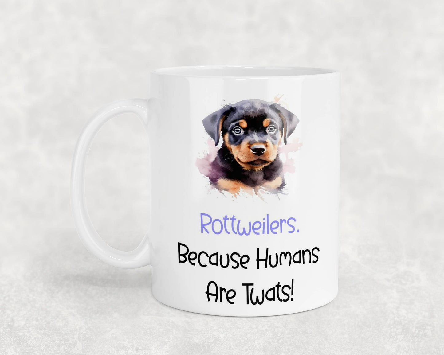 Rottweiler Mug Gift - Because Humans Are Twats - Nice Funny Cute Novelty Pet Dog Owner Cup Birthday Christmas Present