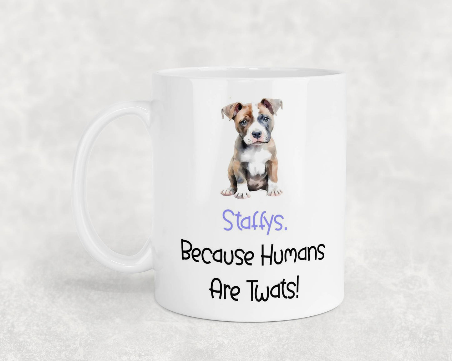 Staffie Mug Gift - Because Humans Are Twats - Nice Funny Cute Novelty Pet Dog Owner Cup Birthday Christmas Present