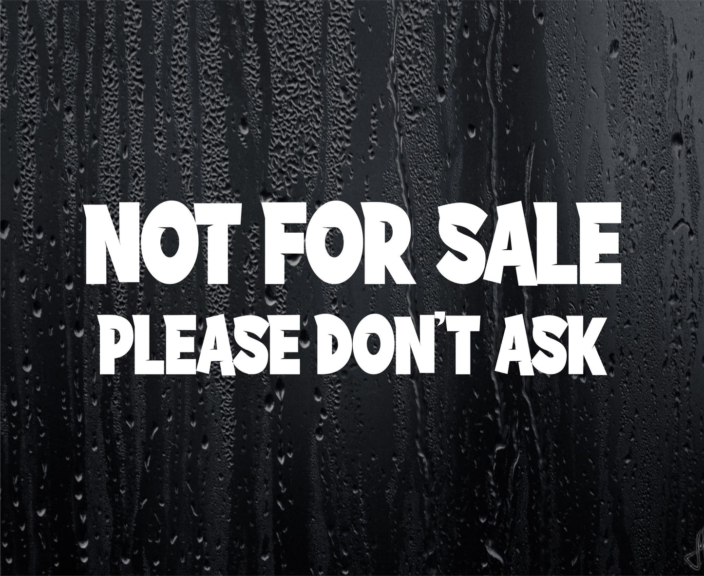 Car Sticker Not For Sale Please Don't Ask Funny Novelty Van Nice Cute Window Bumper Boot Door Decal