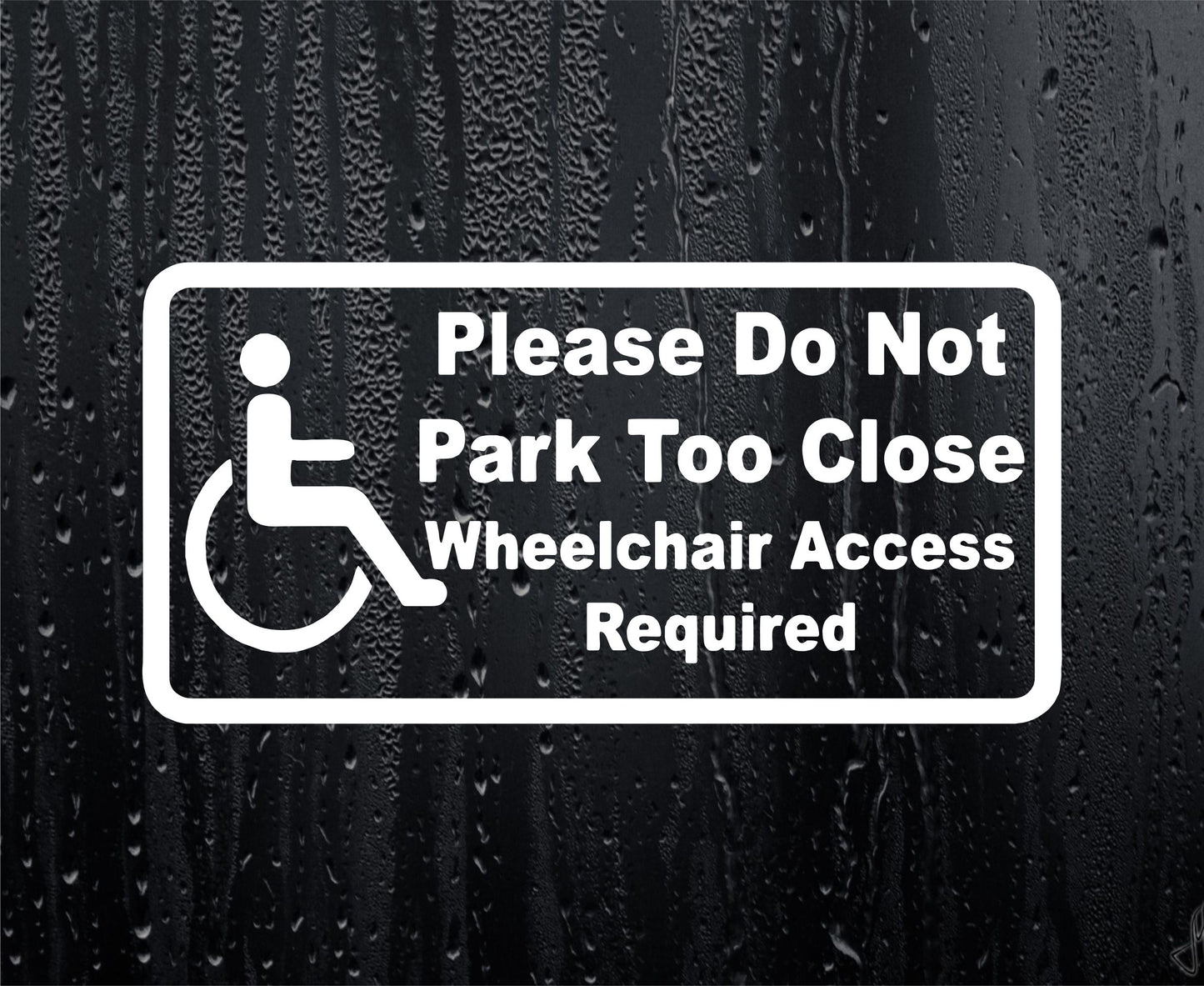 Car Sticker Please Do Not Park Too Close Wheelchair Access Required Novelty Bumper Door Boot Disability Decal - Large