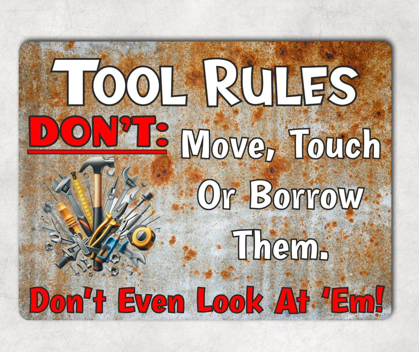 Tool Rules Metal Sign Gift - Don't Move Touch or Borrow - Cute Fun Novelty Aluminium Present