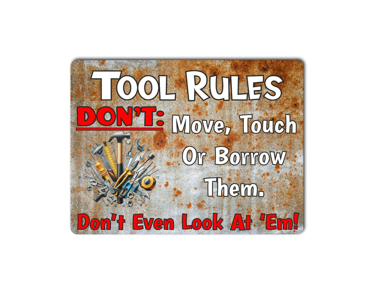 Tool Rules Metal Sign Gift - Don't Move Touch or Borrow - Cute Fun Novelty Aluminium Present