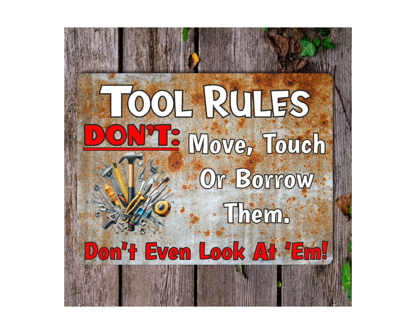 Tool Rules Metal Sign Gift - Don't Move Touch or Borrow - Cute Fun Novelty Aluminium Present