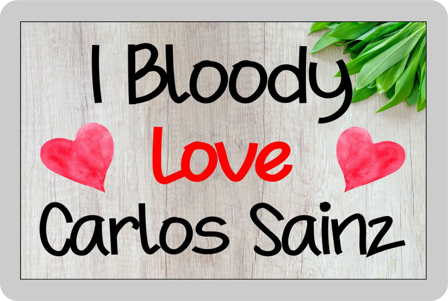 Formula One Fridge Magnet - I Bloody Love Carlos Sainz - Fun Cute F1 Driver Gift - Novelty Present