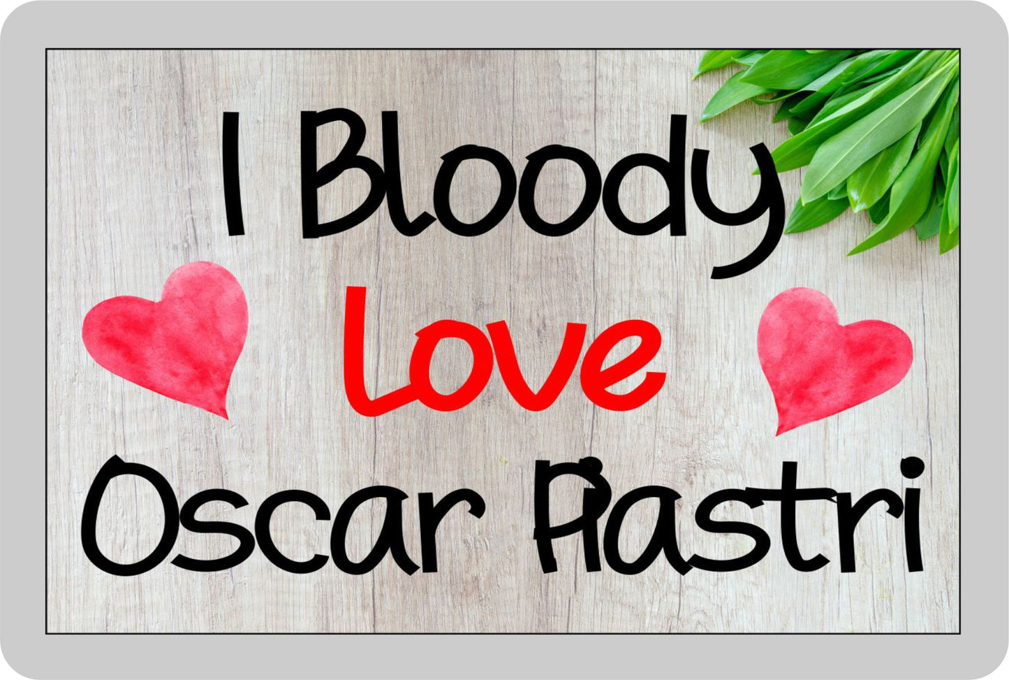 Formula One Fridge Magnet - I Bloody Love Oscar Piastri - Fun Cute F1 Driver Gift - Novelty Present