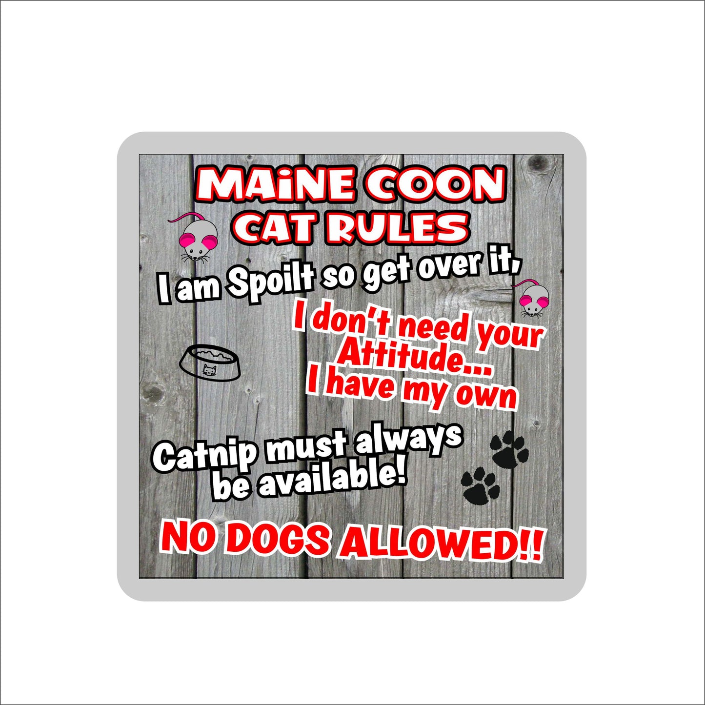 Maine Coon Cat Coaster Gift - Cat Rules - I Am Spoilt So Get Over It - Novelty Fun Cute Pet Owner Birthday Christmas Present