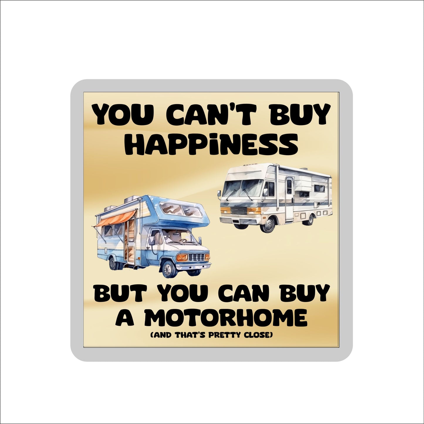 Motorhome Coaster Gift - You Can't Buy Happiness But You Can Buy A * - Funny Cute Novelty Present