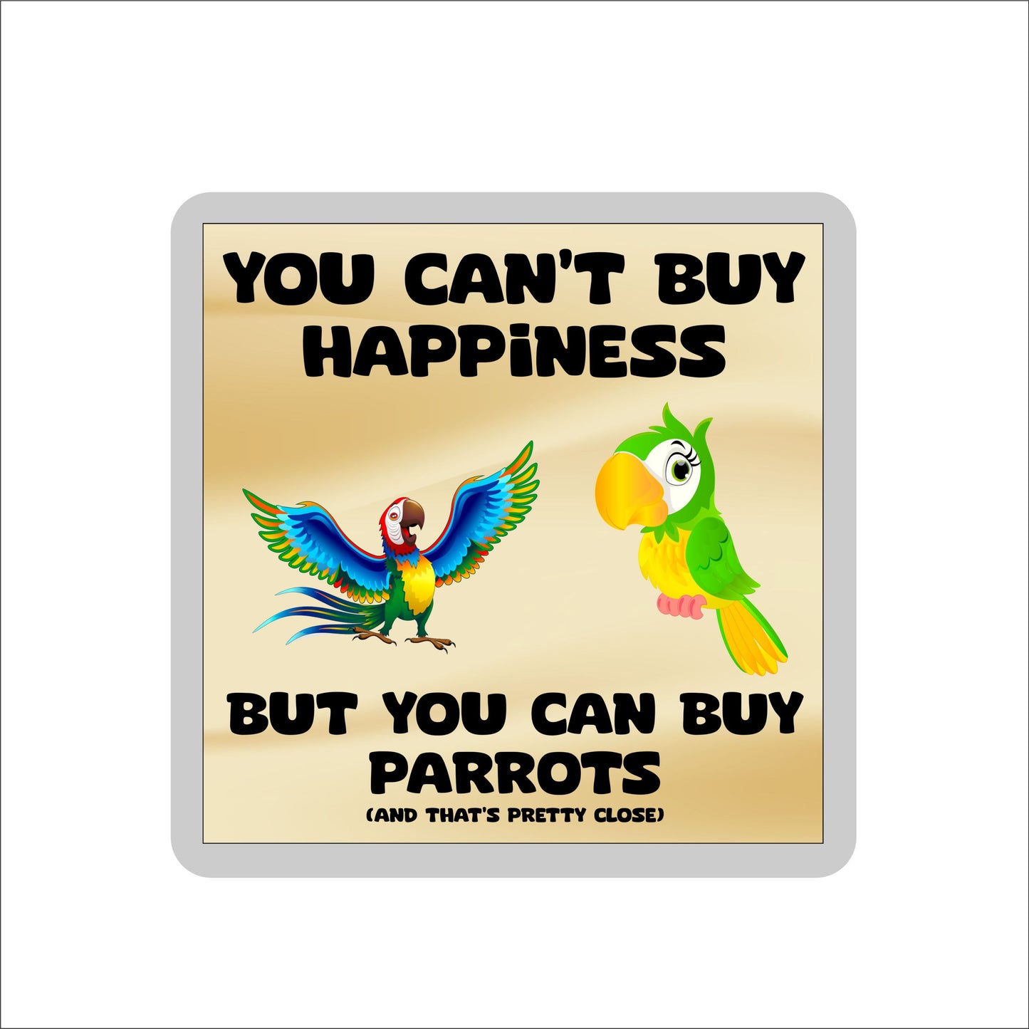 Parrot Coaster Gift - You Can't Buy Happiness But You Can Buy * - Funny Cute Novelty Present