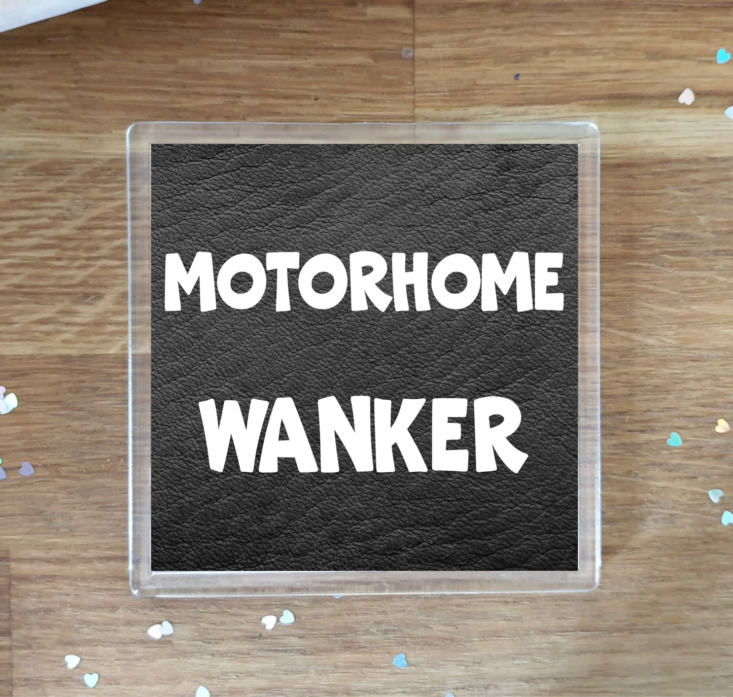 Camping Coaster Gift - Motorhome Wanker - Funny Cheeky Rude Cute Novelty Present