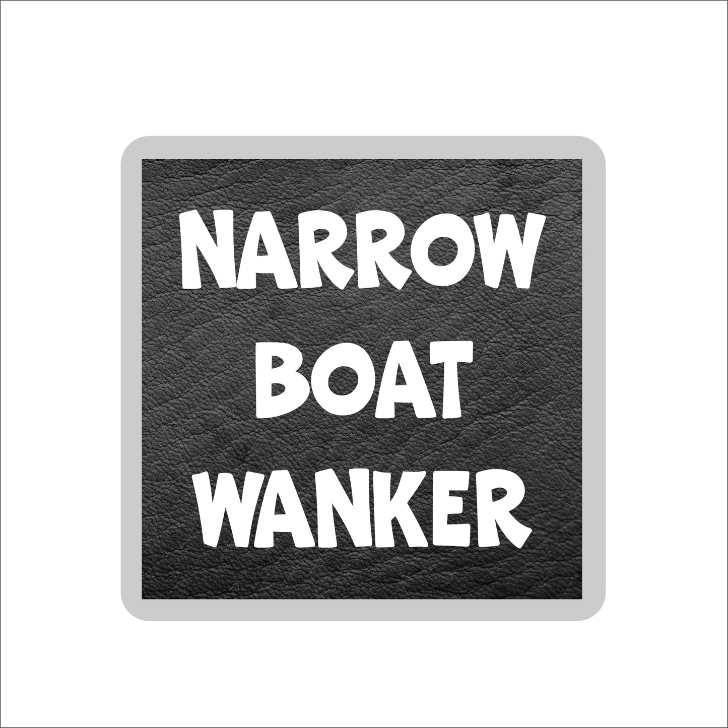 Boating Coaster Gift - Narrowboat Wanker - Funny Cheeky Rude Cute Novelty Present