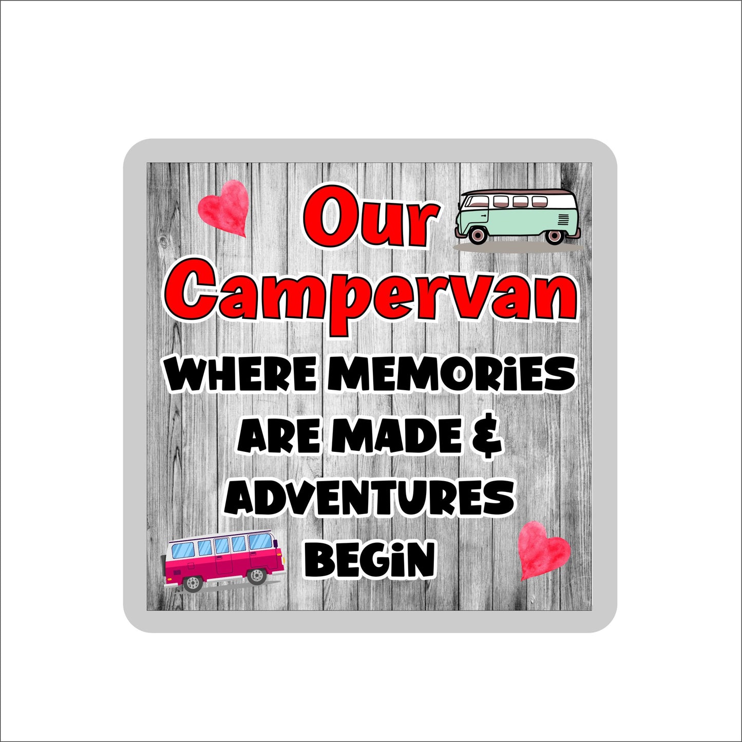 Campervan Coaster - Where Memories Are Made And Adventures Begin - Fun Novelty Holiday Gift