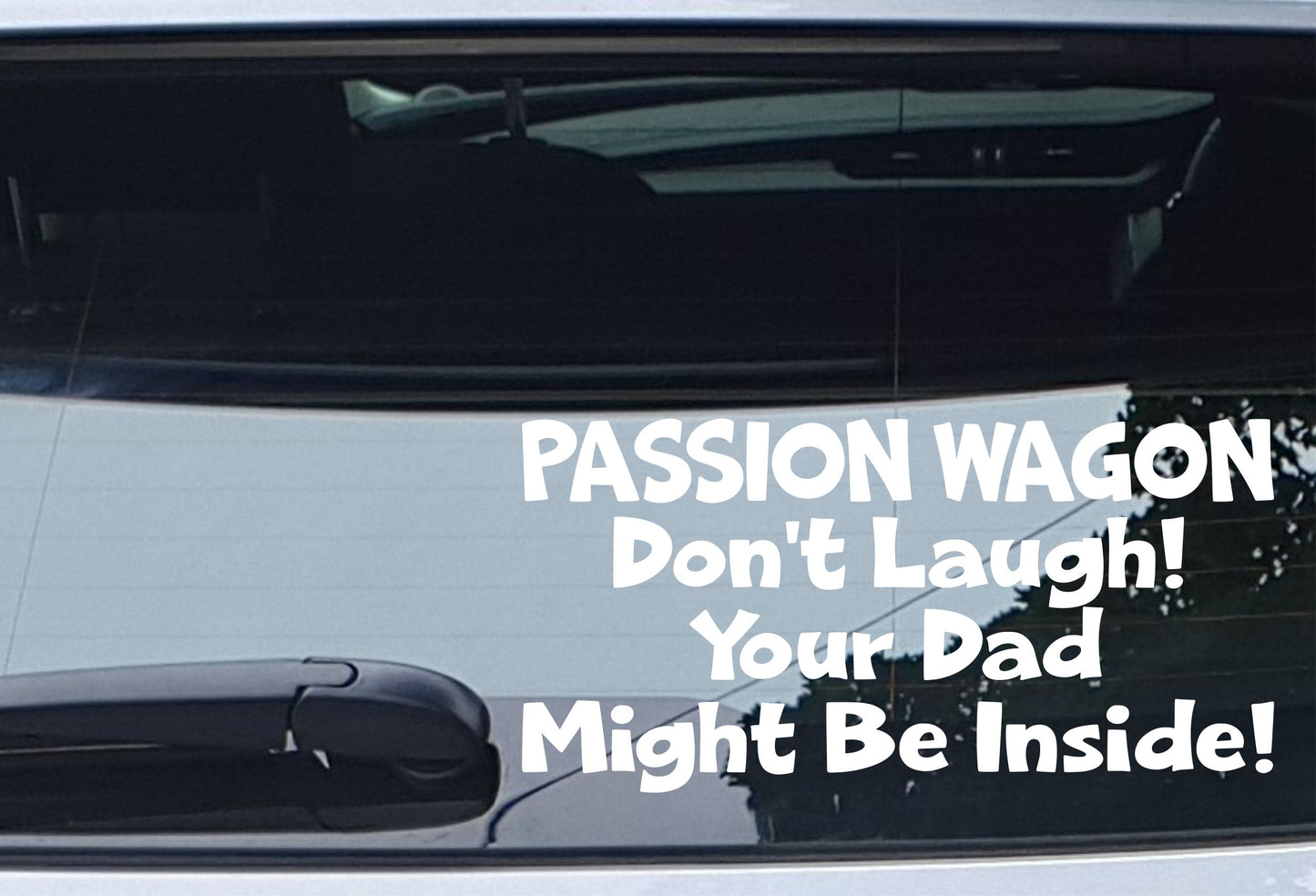 Car Sticker Passion Wagon Don't Laugh Your Dad Might Be Inside Novelty Van Window Bumper Boot Door Decal Gift Present