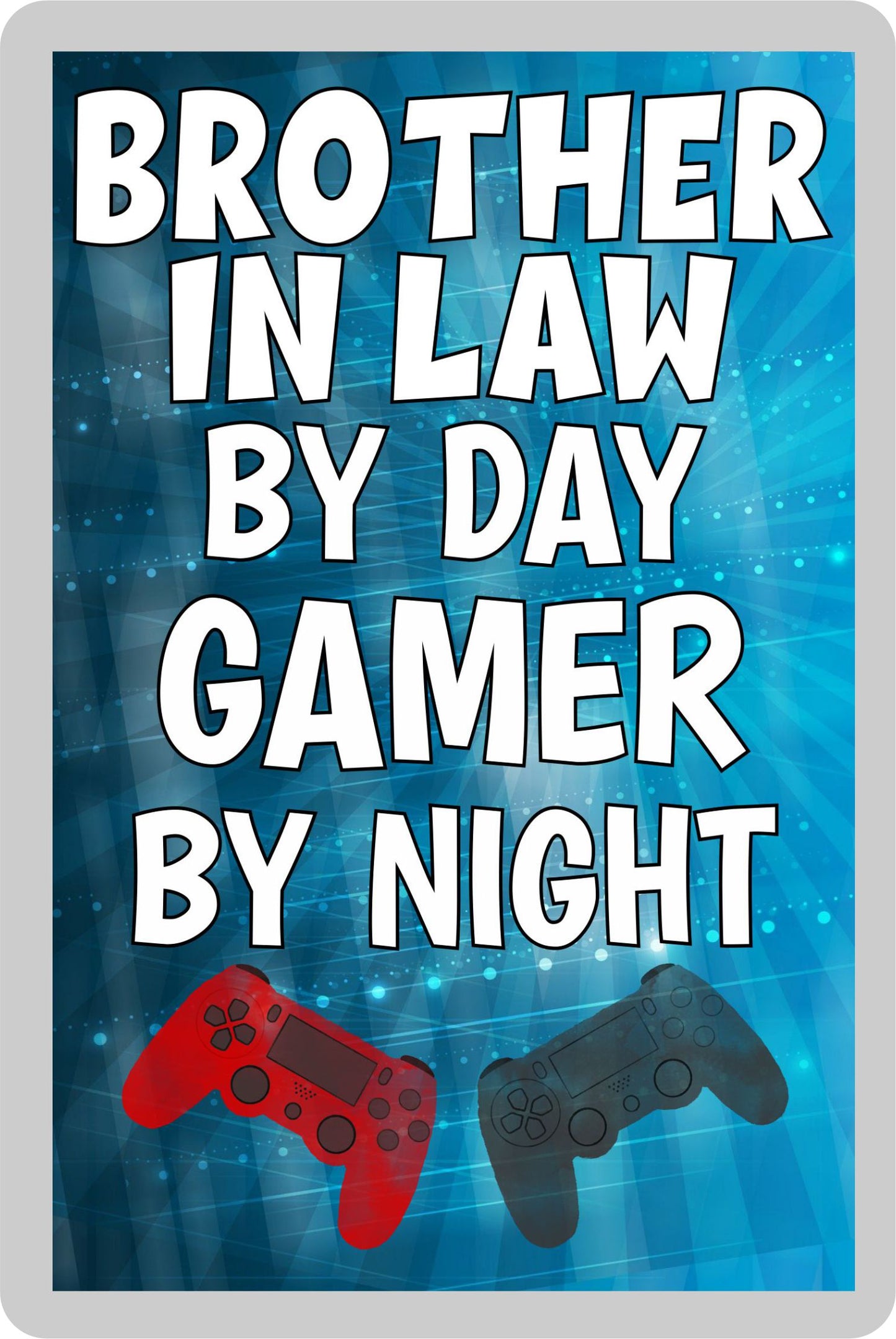 Brother in Law Gaming PS4 Fridge Magnet Gift - Brother in Law By Day Gamer By Night - Cute Fun Cheeky Novelty Present
