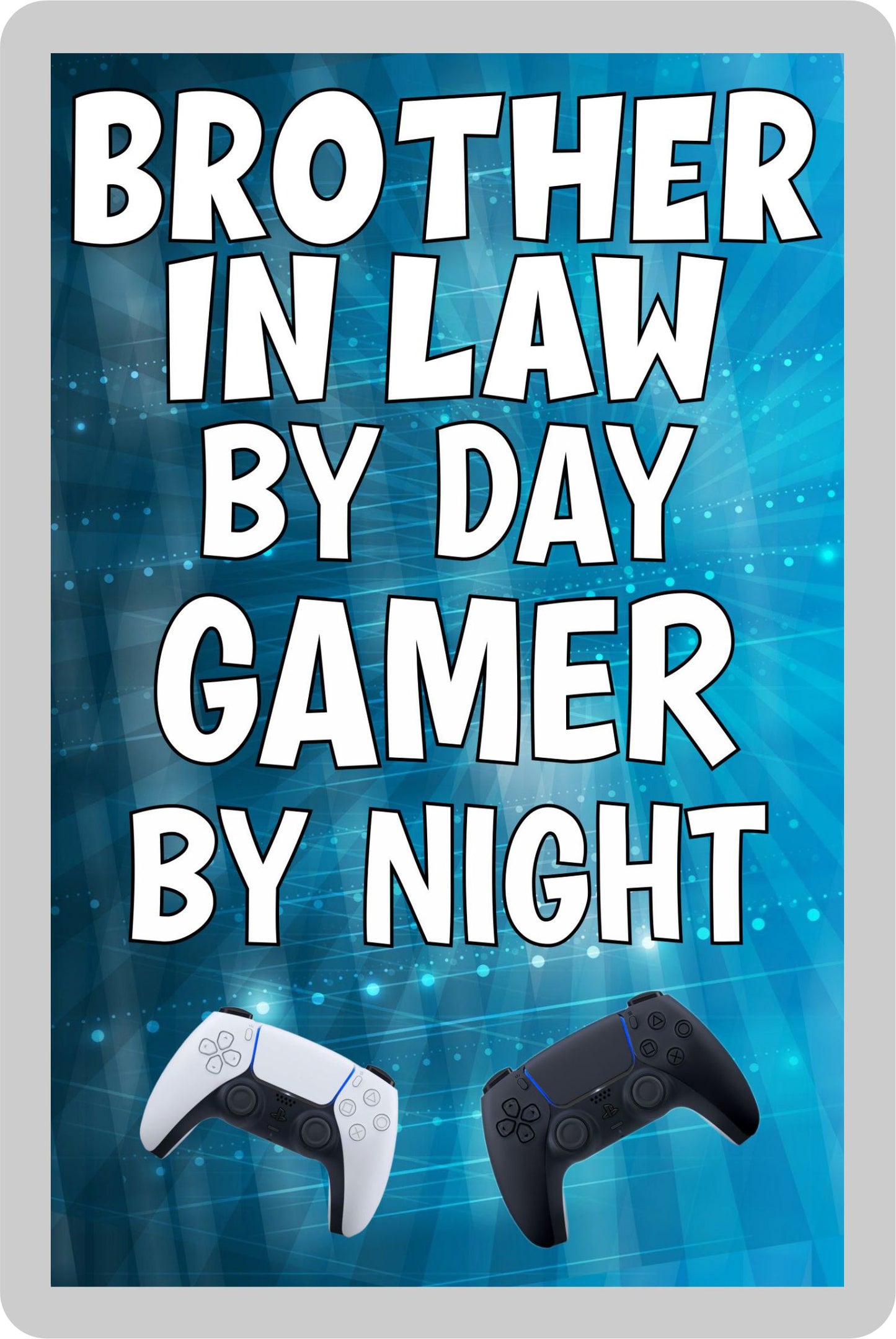 Brother in Law Gaming PS5 Fridge Magnet Gift - Brother in Law By Day Gamer By Night - Cute Fun Cheeky Novelty Present