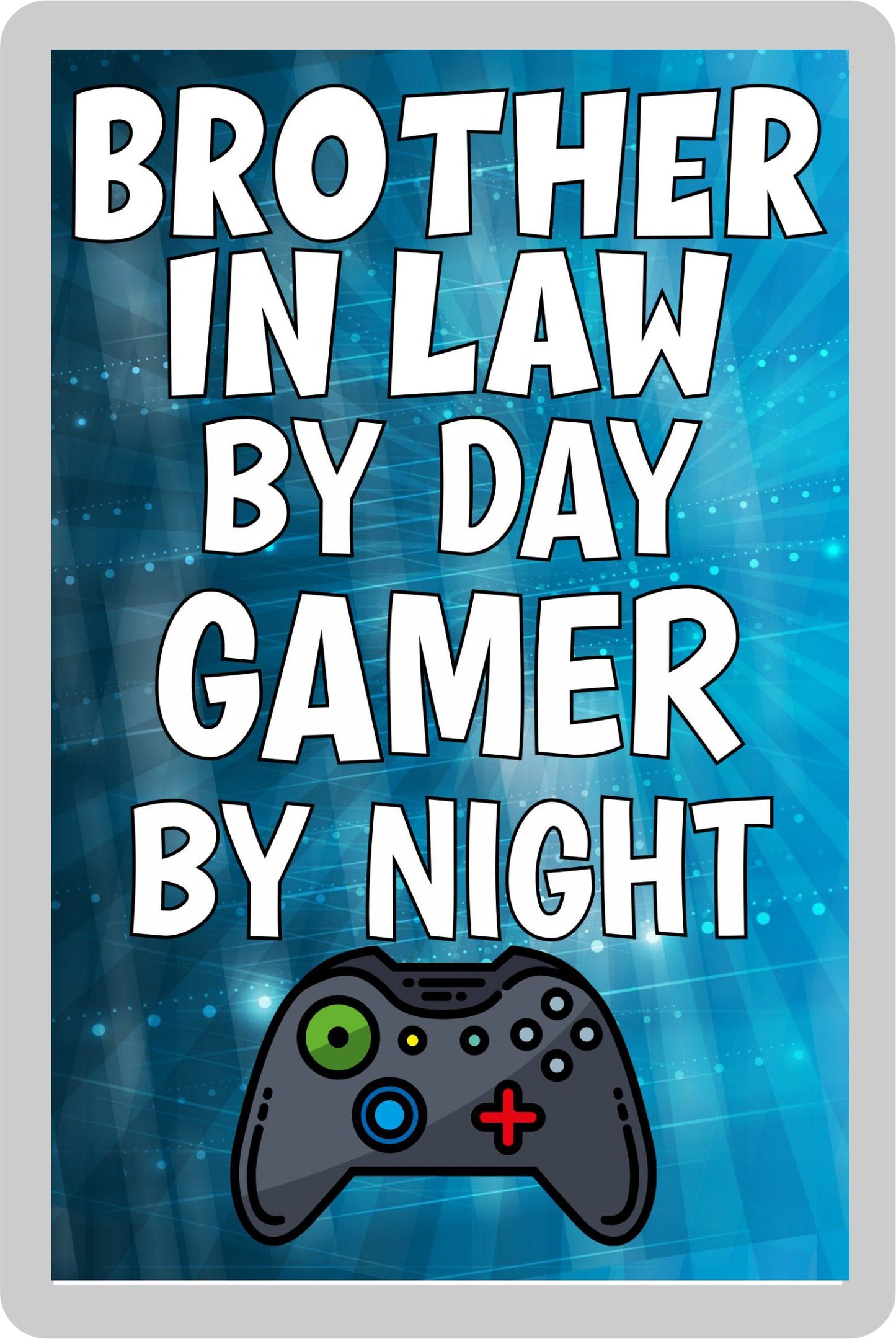 Brother in Law Gaming Xbox Fridge Magnet Gift - Brother in Law By Day Gamer By Night - Cute Fun Cheeky Novelty Present