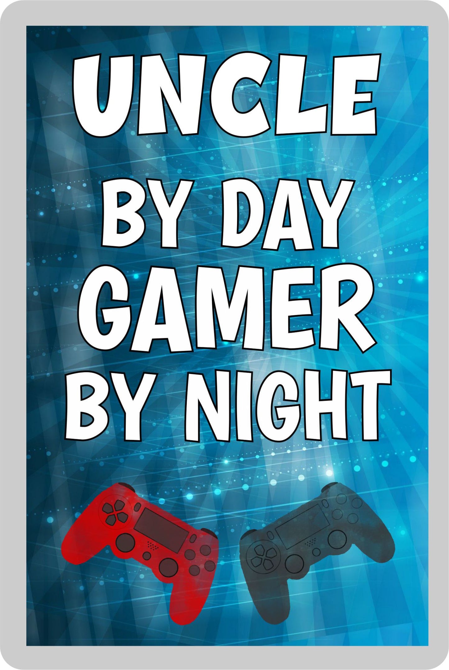Uncle Gaming PS4 Fridge Magnet Gift - Uncle By Day Gamer By Night - Cute Fun Cheeky Novelty Present