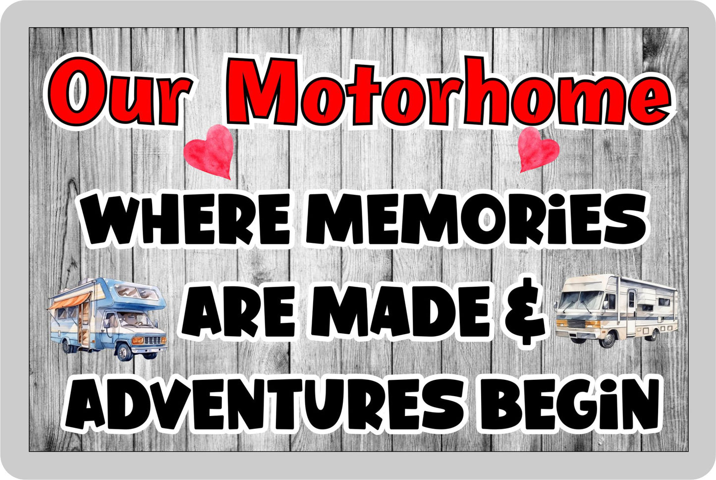 Motorhome Fridge Magnet Gift - Where Memories are made and Adventures Begin - Cute Fun Novelty Holiday Present
