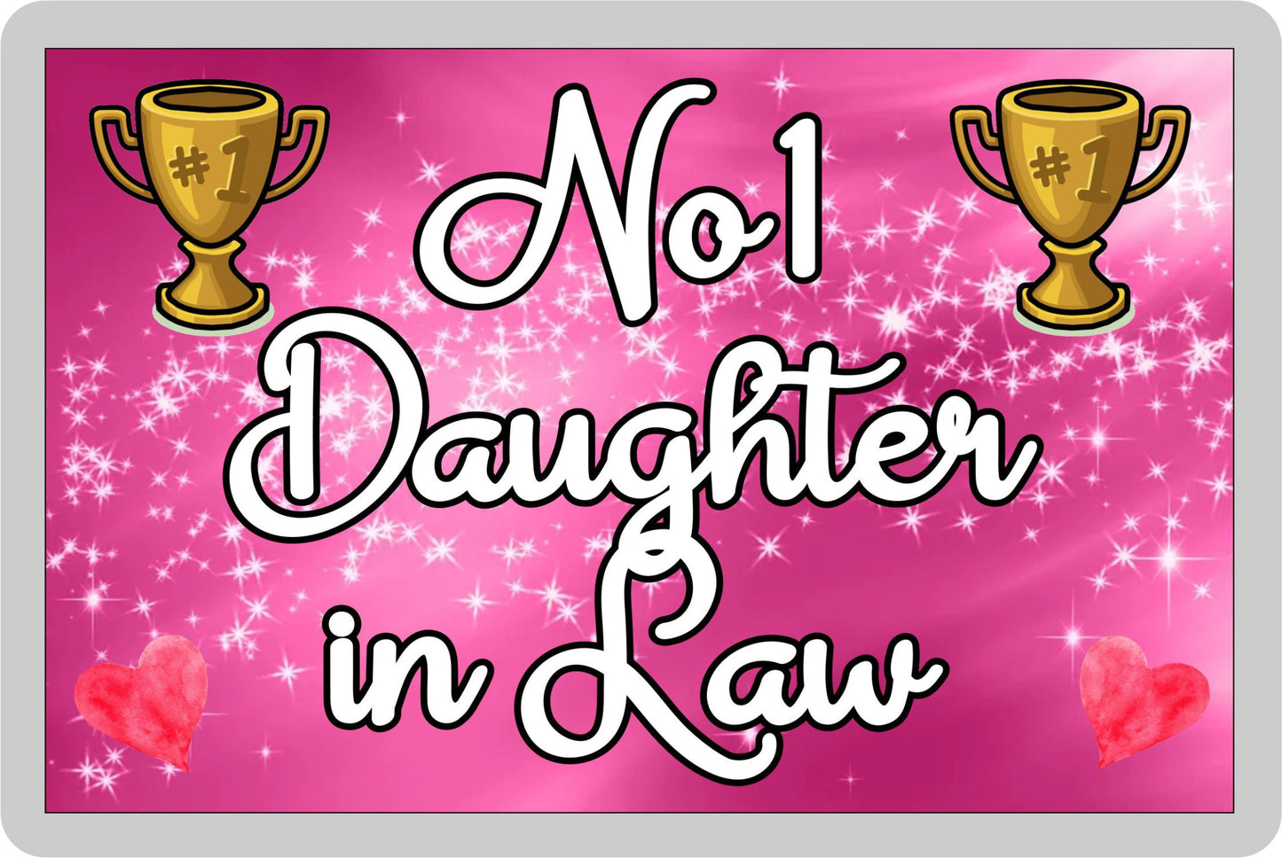 Daughter in Law Fridge Magnet - Number One Daughter in Law - Novelty Love Gift - Fun Cute Family Present
