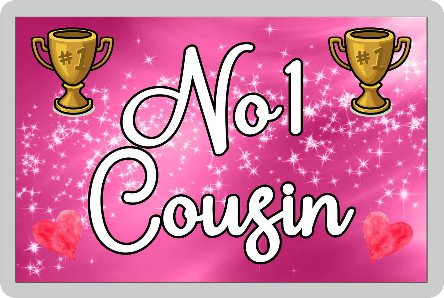 Pink Cousin Fridge Magnet - Number One Cousin - Novelty Love Gift - Fun Cute Family Present