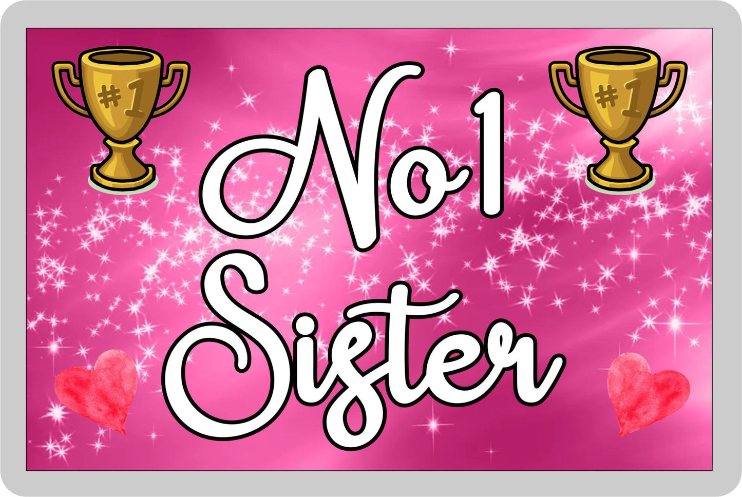 Sister Fridge Magnet - Number One Sister - Novelty Love Gift - Fun Cute Family Present